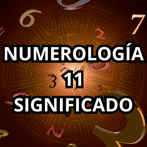 SIGNIFICADO 11 NUMEROLOGIA