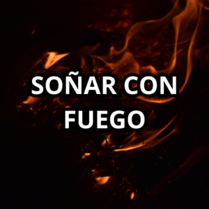 q significa soñar con fuego