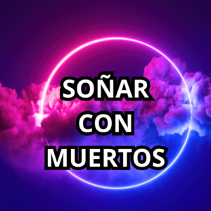 q significa soñar con muertos