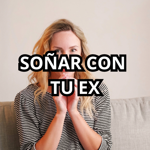 significado soñar con tu ex